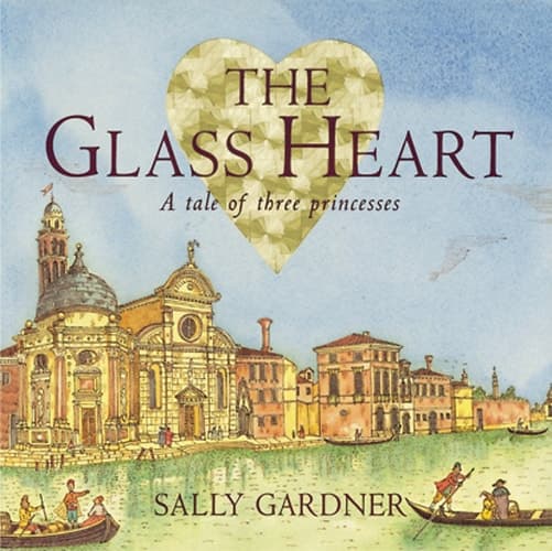 Cover of The Glass Heart A Tale of Three Princesses
