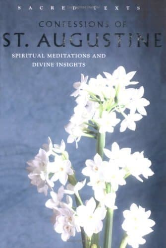 Cover of The Confessions of Saint Augustine Spiritual Meditations and Divine Insights