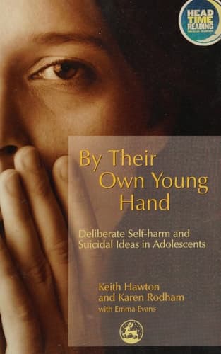 Cover of By Their Own Young Hand Deliberate Self-harm and Suicidal Ideas in Adolescents