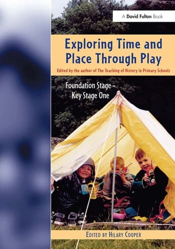Cover of Exploring Time and Place Through Play Foundation Stage, Key Stage One
