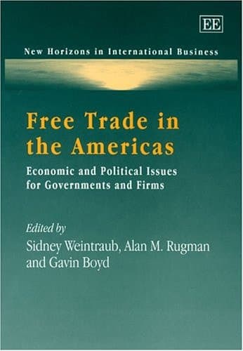Cover of Free Trade in the Americas: Economic and Political Issues for Governments and Firms (New Horizons in International Business series)