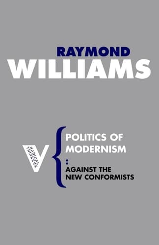 Cover of Politics of Modernism: Against the New Conformists (Radical Thinkers)