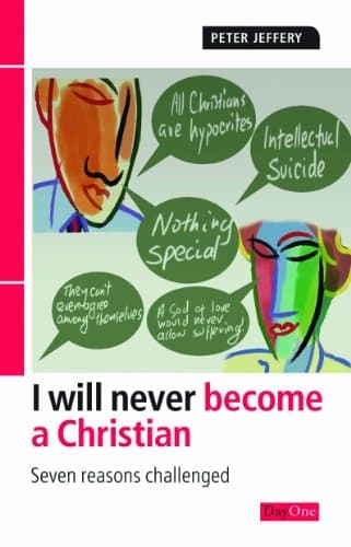 Cover of I Will Never Become a Christian Seven Reasons Challenged