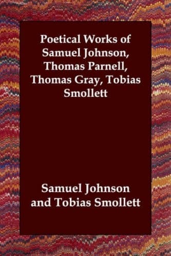 Cover of Poetical Works of Samuel Johnson, Thomas Parnell, Thomas Gray, Tobias Smollett