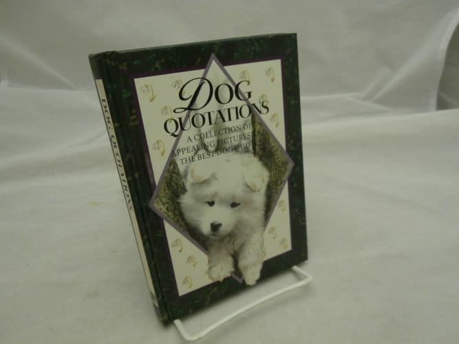 Cover of Dog Quotations A Collection of Appealing Pictures and the Best Dog Quotes
