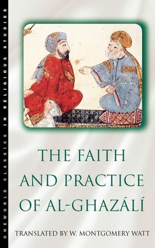 Cover of The Faith and Practice of Al-Ghazali (Oneworld Classics in Religious Studies)