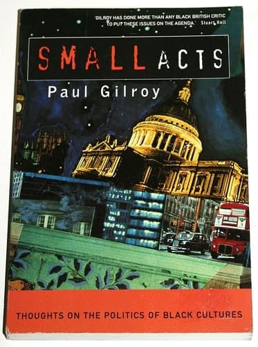Cover of Small Acts: Thoughts on the Politics of Black Cultures