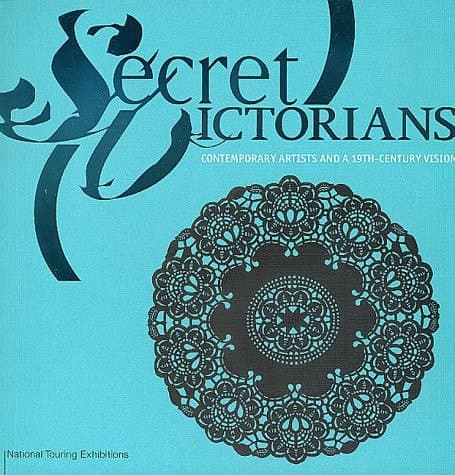 Cover of Secret Victorians: Contemporary Artists and a 19th-Century Vision