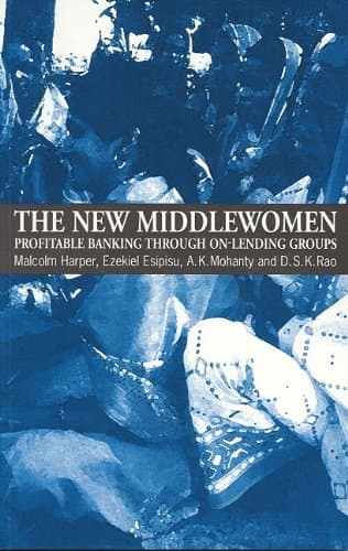 Cover of The New Middlewomen: Profitable banking through on-lending groups