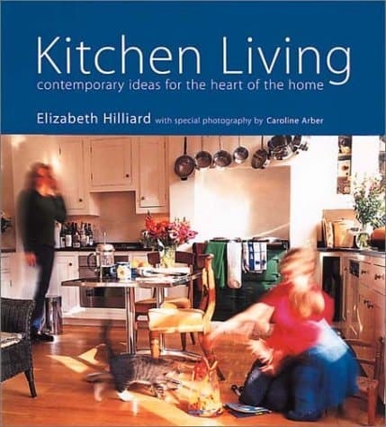 Cover of Kitchen Living Contemporary Ideas for the Heart of the Home