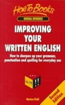 Cover of Improving Your Written English How to Sharpen Up Your Grammar, Punctuation and Spelling for Everyday Use