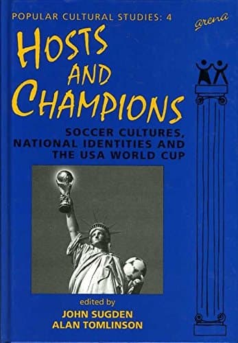 Cover of Hosts and Champions: Soccer Cultures, National Identities and the USA World Cup (Popular Cultural Studies)