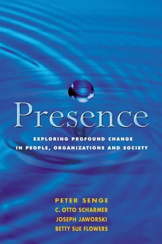 Cover of Presence Exploring Profound Change in People, Organizations, and Society