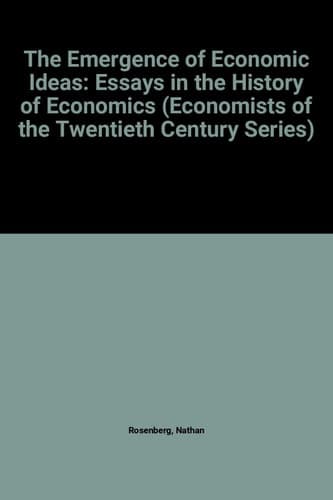Cover of THE EMERGENCE OF ECONOMIC IDEAS: Essays in the History of Economics (Economists of the Twentieth Century series)