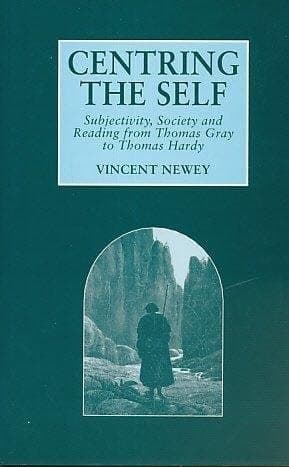 Cover of Centring the Self: Subjectivity, Society and Reading from Thomas Gray to Thomas Hardy