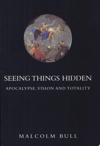 Cover of Seeing Things Hidden Apocalypse, Vision and Totality