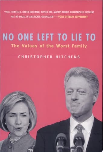 Cover of No One Left to Lie to The Triangulations of William Jefferson Clinton
