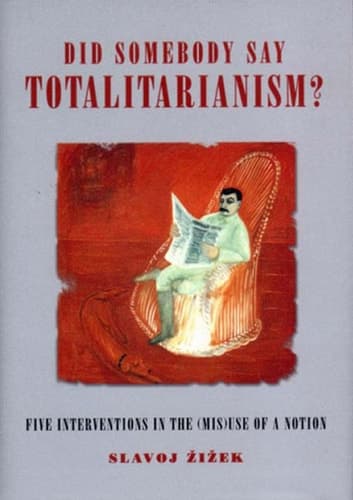 Cover of Did Somebody Say Totalitarianism?: Five Interventions in the (Mis)use of a Notion