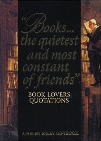 Cover of Books... the Quietest and Most Constant of Friends Book Lovers Quotations