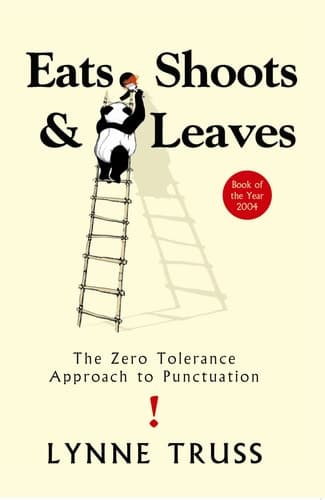 Cover of Eats, Shoots and Leaves: The Zero Tolerance Approach to Punctuation