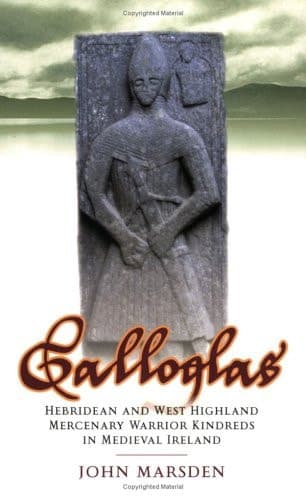 Cover of Galloglas: Hebridean and West Highland Mercenary Warrior Kindreds in Medieval Ireland