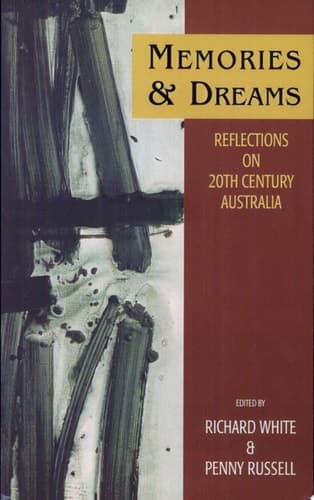 Cover of Memories and Dreams Reflections on Twentieth-century Australia : Pastiche II