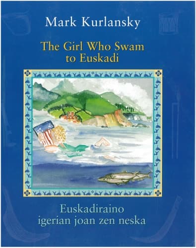Cover of The Girl Who Swam To Euskadi / Euskadiraino Igerian Joan Zen Neska (English and Basque Edition)