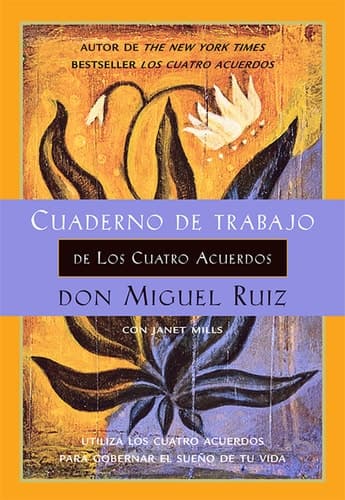 Cover of Cuaderno de trabajo de los cuatro acuerdos Utiliza los cuatro acuerdos para gobernar el sueno de tu vida