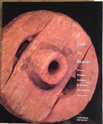 Cover of A Land So Remote, Vol. 2: Religious Art of New Mexico, 1780-1907