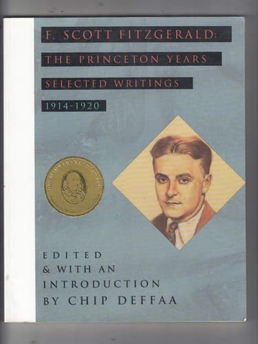 Cover of F. Scott Fitzgerald: The Princeton Years : Selected Writings, 1914-1920