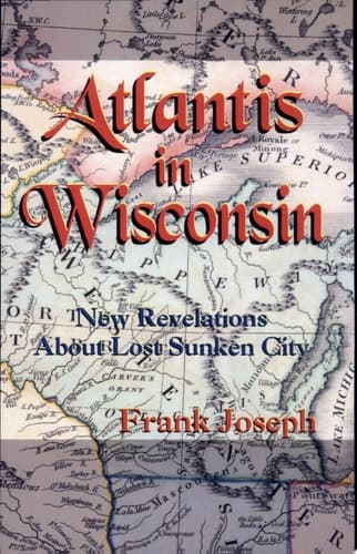 Cover of Atlantis in Wisconsin New Revelations about the Lost Sunken City