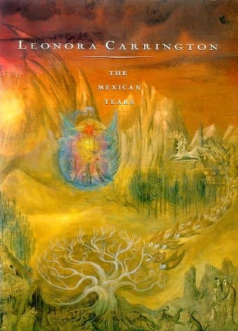 Cover of Leonora Carrington: The Mexican Years : 1943-1985