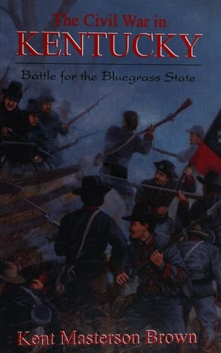 Cover of The Civil War In Kentucky Battle For The Bluegrass State