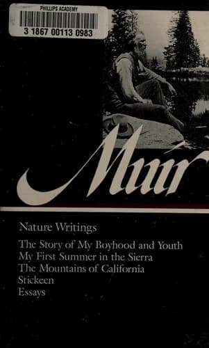 Cover of John Muir: Nature Writings (LOA #92) The Story of My Boyhood and Youth / My First Summer in the Sierra / The Mountains of California / Stickeen / essays