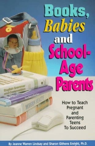 Cover of Books, Babies, and School-Age Parents: How to Teach Pregnant and Parenting Teens to Succeed (Teen Pregnancy and Parenting series)