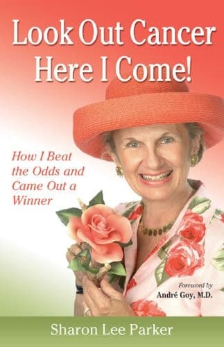 Cover of Look Out Cancer, Here I Come How I Beat the Odds and Came Out a Winner