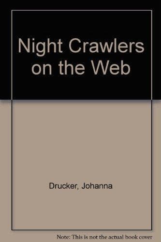 Cover of Johanna Drucker:Night Crawlers On The Web