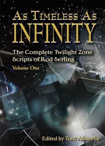 Cover of As Timeless as Infinity The Complete Twilight Zone Scripts of Rod Serling