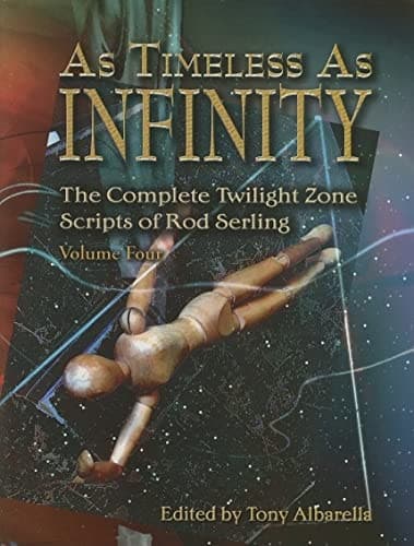 Cover of As Timeless as Infinity The Complete Twilight Zone Scripts of Rod Serling