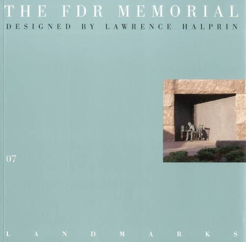 Cover of The Franklin Delano Roosevelt Memorial Designed by Lawrence Halprin