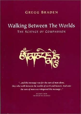 Cover of Walking Between the Worlds The Science of Compassion