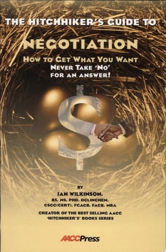 Cover of The Hitchhiker's Guide to Negotiation How to Get what You Want : Never Take "no" for an Answer!