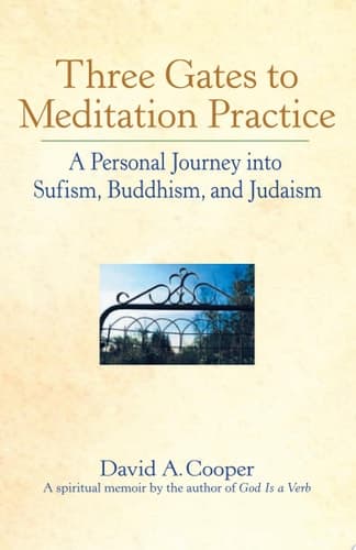 Cover of Three Gates to Meditation Practice A Personal Journey Into Sufism, Buddhism, and Judaism