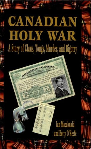 Cover of Canadian Holy War A Story of Clans, Tongs, Murder, and Bigotry