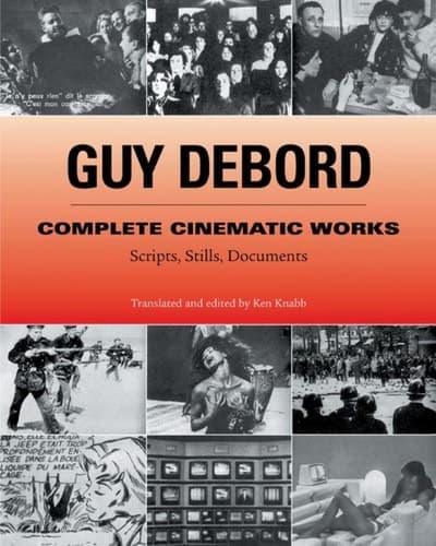 Cover of Guy Debord: Complete Cinematic Works: Scripts, Stills, Documents
