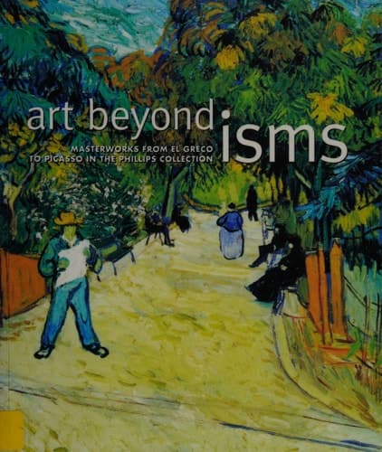 Cover of Art Beyond Isms Masterworks from El Greco to Picasso in the Phillips Collection
