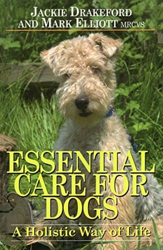 Cover of Essential Care for Dogs A Holistic Way of Life