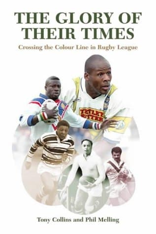 Cover of The Glory of Their Times Crossing the Colour Line in Rugby League