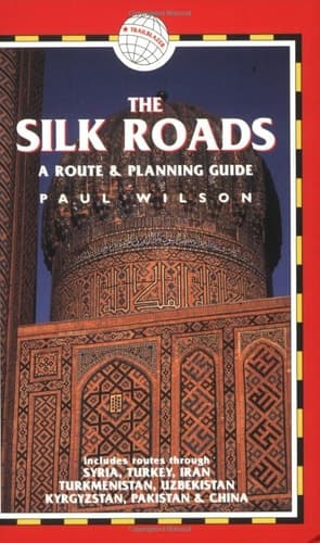 Cover of The Silk Roads A Route and Planning Guide