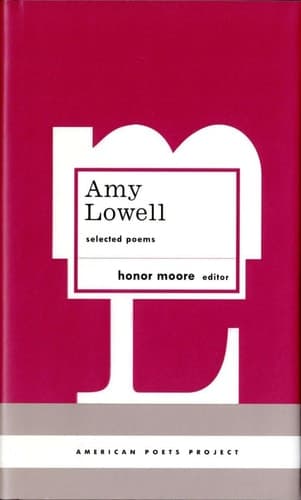 Cover of Amy Lowell: Selected Poems: (American Poets Project #12)
